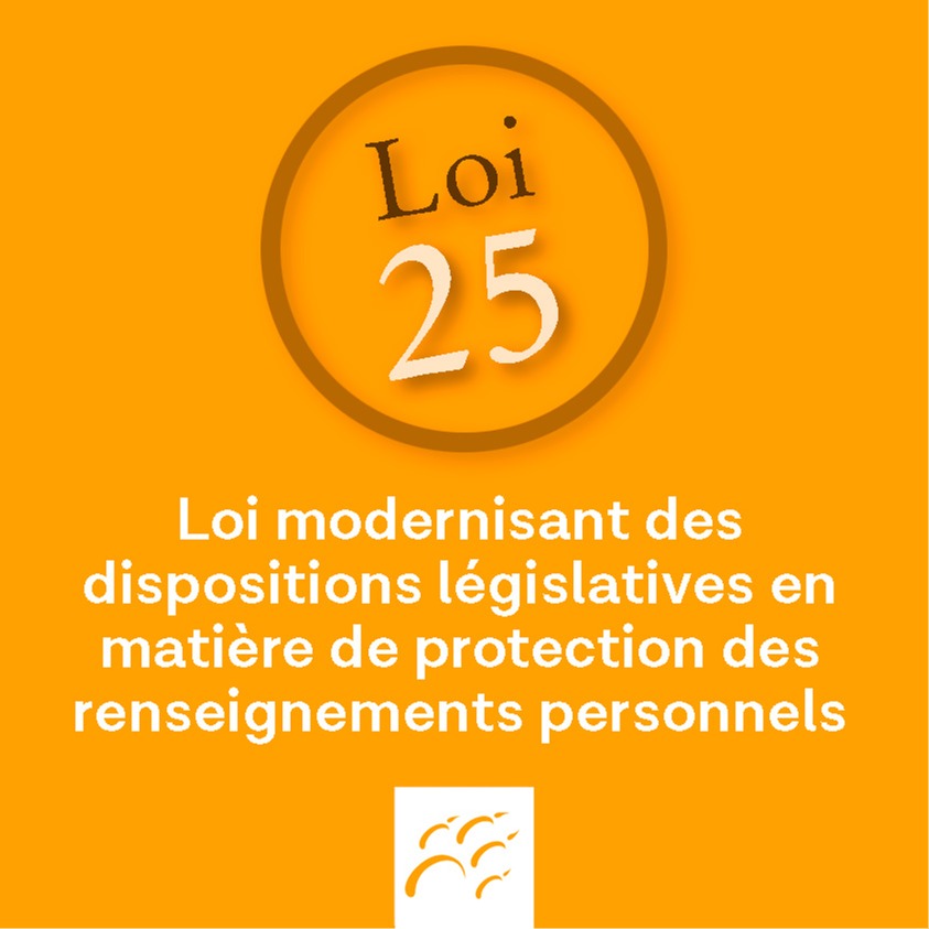 Loi25 - Loi modernisant des dispositions législatives en matière de protection des renseignements personnels